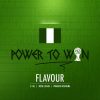 Flavour Power To Win