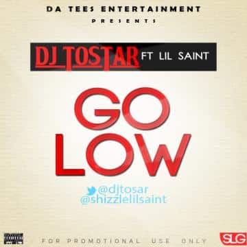 DJ Tostar Ft. Lil Saint - Go Low
