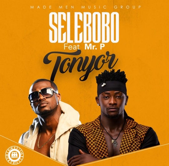 Selebobo Tonyor ft Mr P