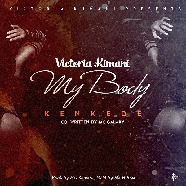 DOWNLOAD MP3: Victoria Kimani – Kenkede (My Body) - NaijaVibes