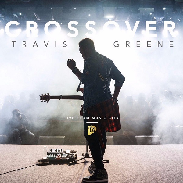Travis Greene Crossove Live From Music City