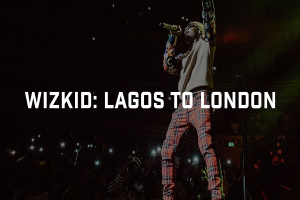 Wizkid From Lagos to London Documentary Video