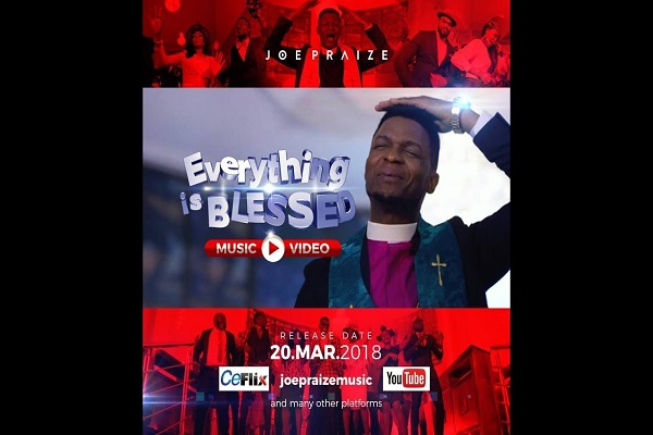Joe Praize Everything Is Blessed Video