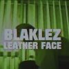 Blaklez Leather Face Video
