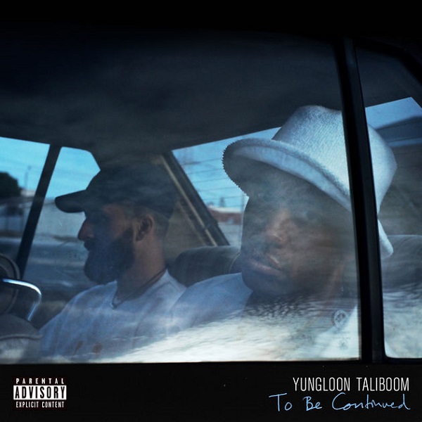 Yungloon Taliboom & YoungstaCPT To Be Continued Mixtape Artwork