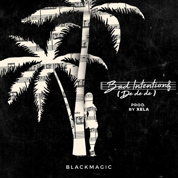 BlackMagic Bad Intentions (De De De) Artwork