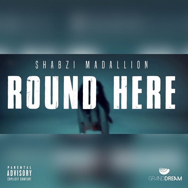 ShabZi Madallion Round Here (Freestyle)