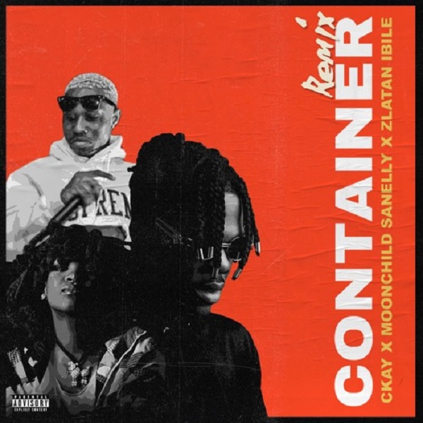 Download mp3 Ckay Container Remix ft Moonchild Sanelly Zlatan Ibile mp3 download