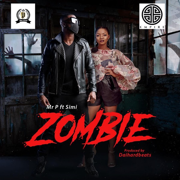 Download mp3 Mr P ft Simi Zombie mp3 download