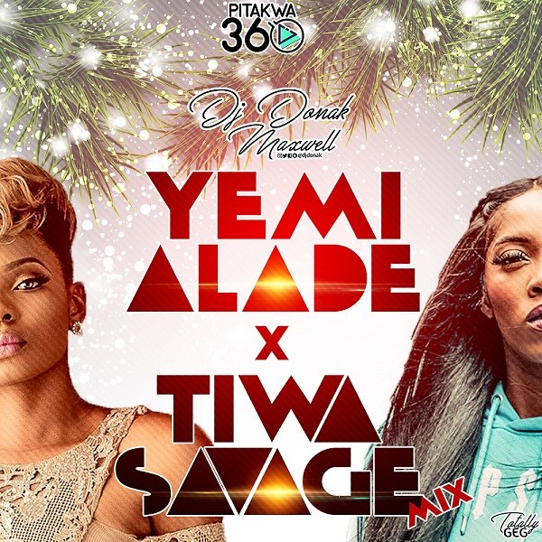 DJ Donak Yemi Alade vs Tiwa Savage Mix