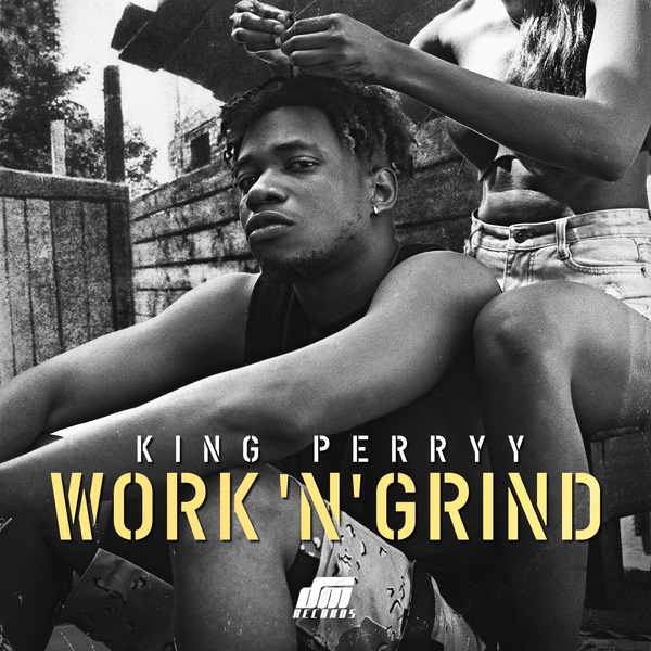 King Perryy Work N Grind