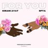 Kirani Ayat ft Efya For You