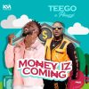 Teego ft. Peruzzi Money Iz Coming