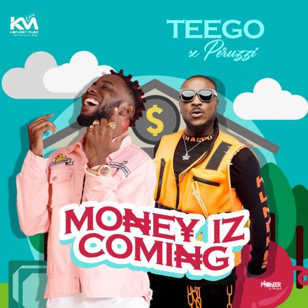 Teego ft. Peruzzi Money Iz Coming