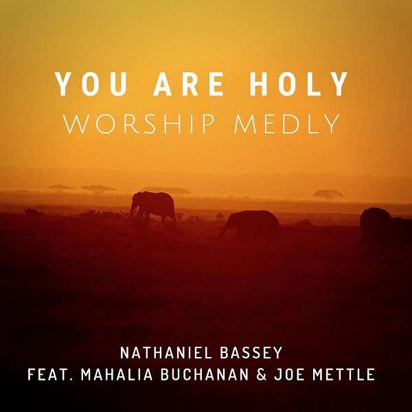 Nathaniel Bassey You Are Holy Worship Medley