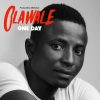 Olawale One Day