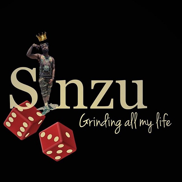 Sinzu Grinding All My Life