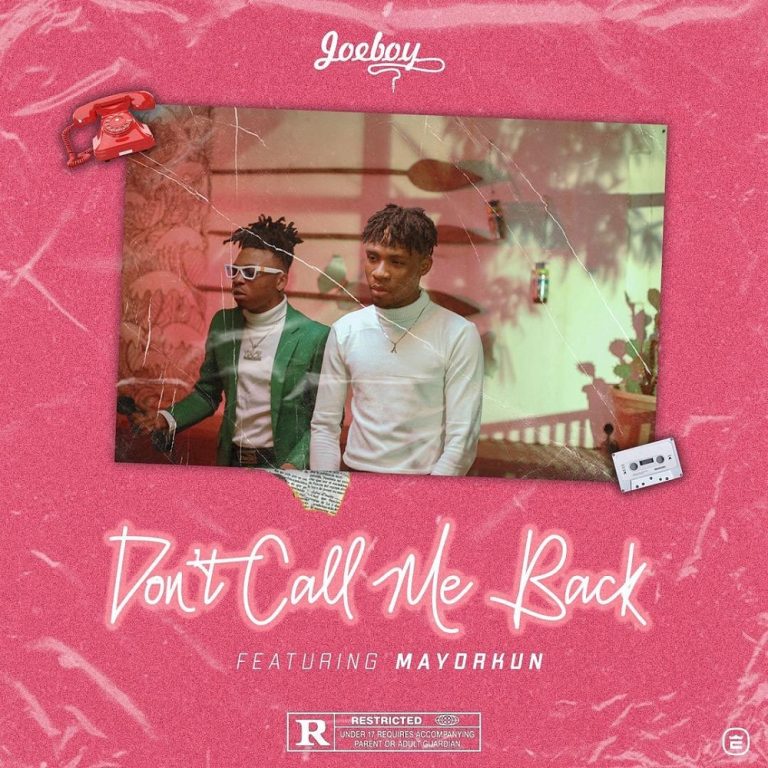 Joeboy - Don't Call Me Back ft. Mayorkun Mp3 Download ...