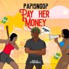 Papisnoop Pay Her Money