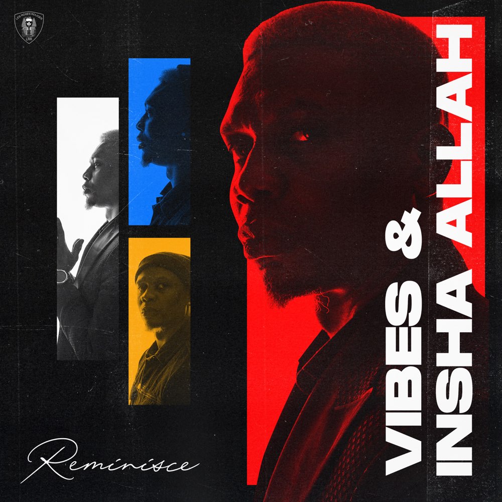 Reminisce Vibes and Insha Allah EP