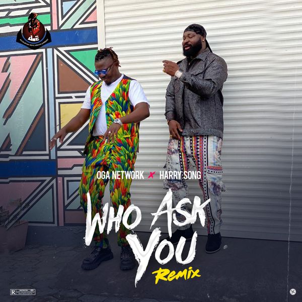 Oga Network Who Ask You (Remix)