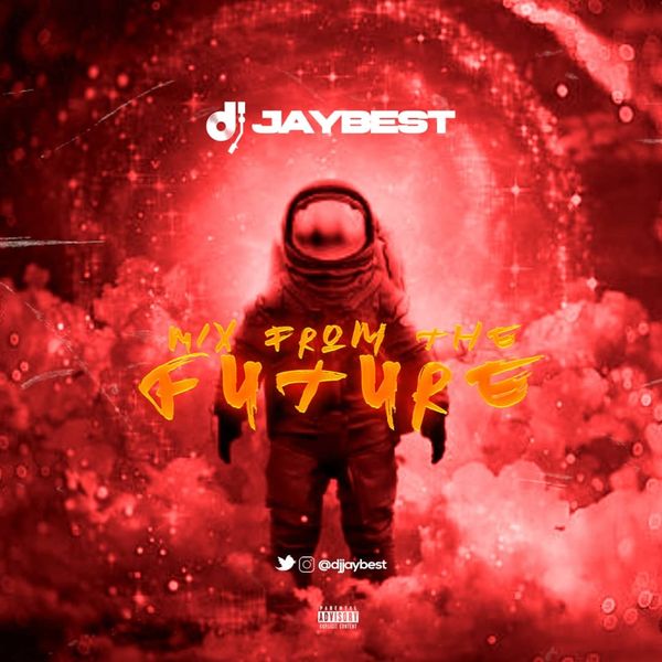 DJ Jaybest Mix From The Future