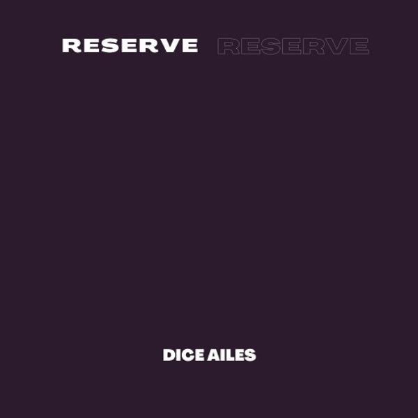 Dice Ailes Reserve