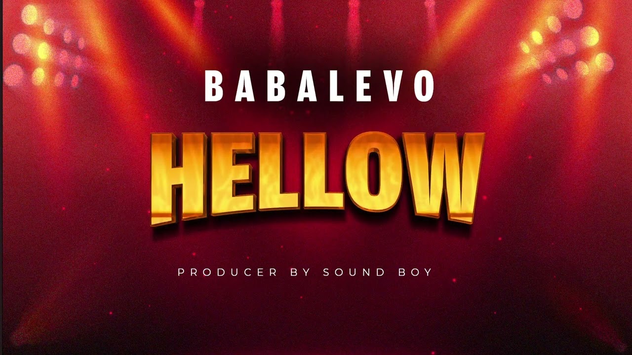 Baba Levo – Hellow MP3 DOWNLOAD | NaijaVibes