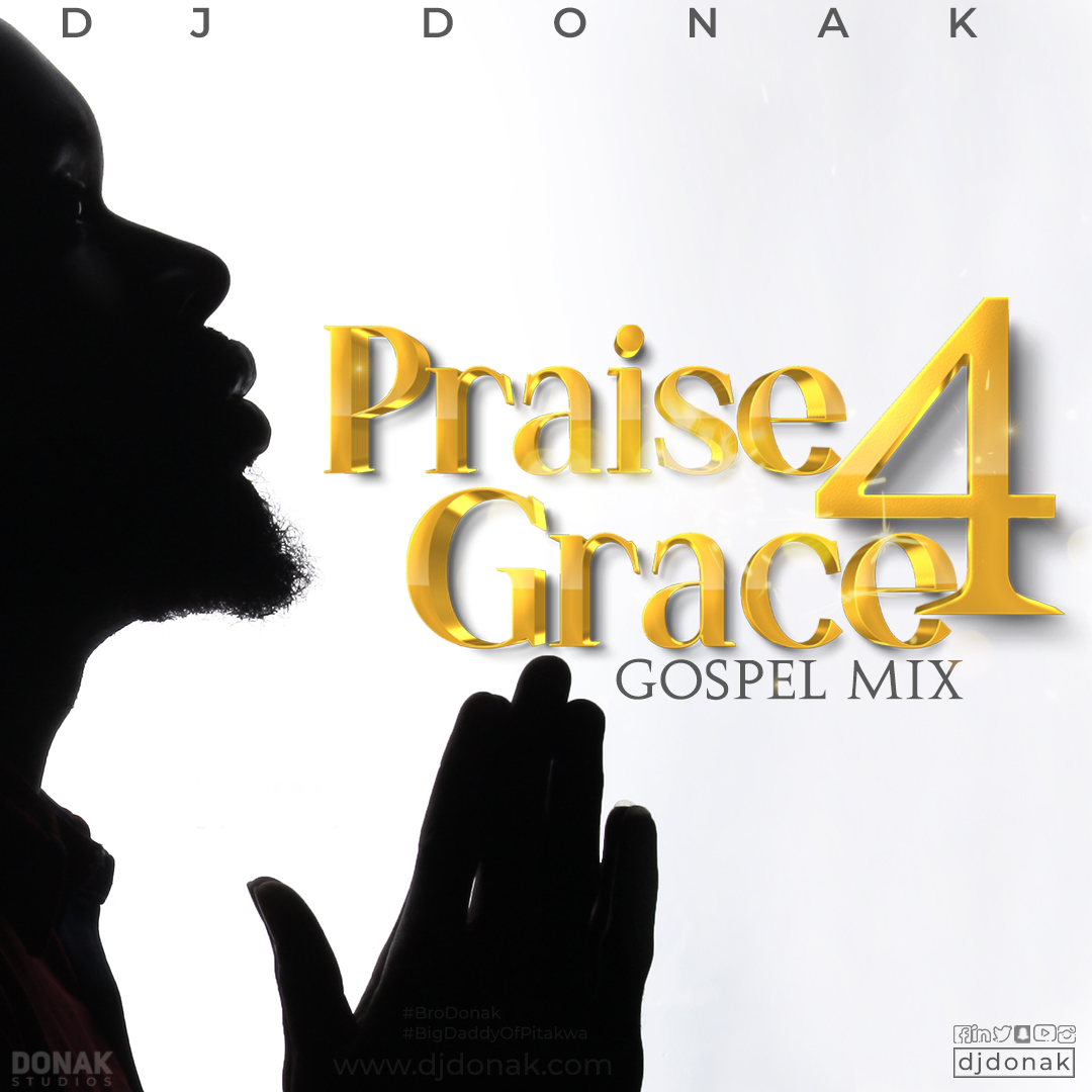 DJ Donak Praise 4 Grace Mixtape