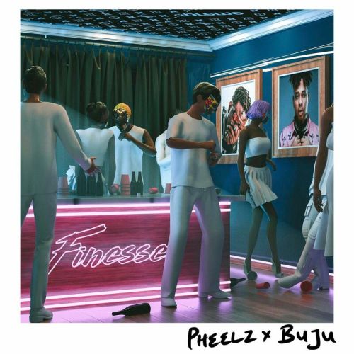 Pheelz – Finesse ft. BNXN (Buju)