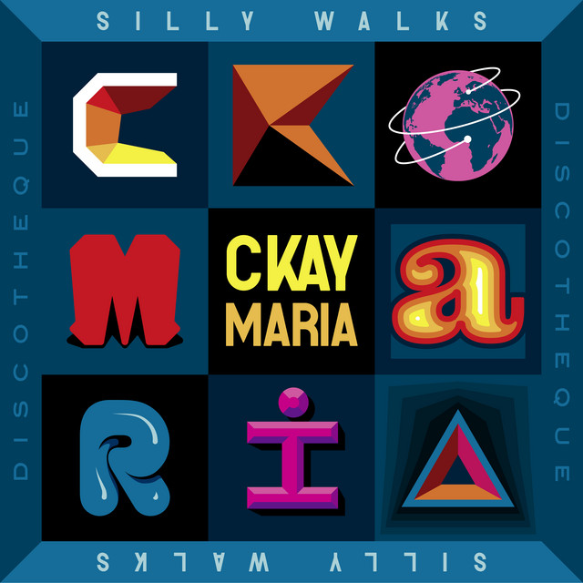 CKay ft. Silly Walks Discotheque – Maria (Lyrics)