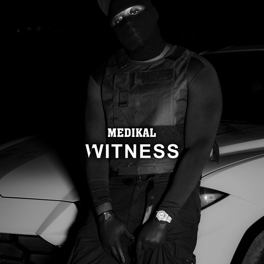 Medikal Witness