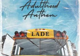 Ladé – Adulthood Anthem (Adulthood Na Scam) Lyrics
