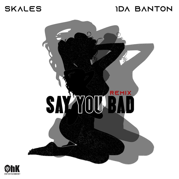 Skales Say You Bad Remix