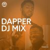 Download Top Dapper Music DJ Mix on Mdundo