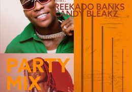 Download Party Mix ft Reekado Banks, Candy Bleakz on Mdundo