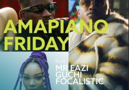 Download Amapiano Friday Mix ft. Mr. Eazi, Guchi, and Focalistic on Mdundo