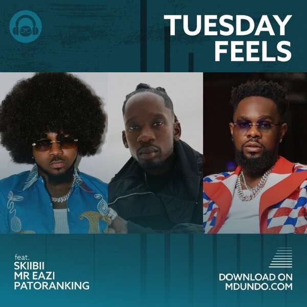 Download Tuesday Feels ft. Skiibii, Mr Eazi, Patoranking on Mdundo