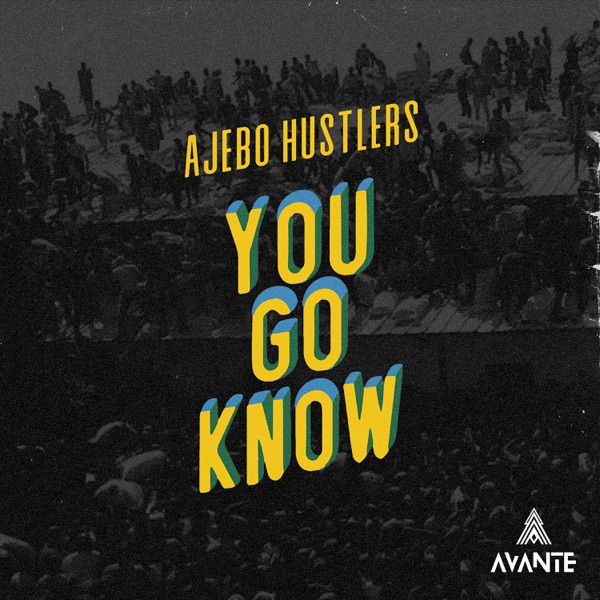 Ajebo Hustlers You Go Know