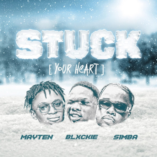 Blxckie – Stuck (Your Heart) ft. Mayten, S1mba