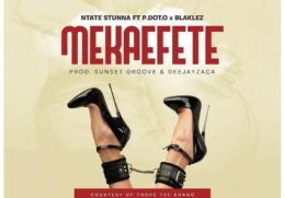Ntate Stunna – Mekaefete ft. PDot O, Blaklez