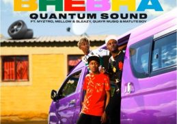 ShaunmusiQ & Ftears – Bhebha (Quantum Sound) ft. Mellow & Sleazy, Myztro, Xduppy, Quayr Musiq & Matute Boy