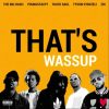 The Big Hash – THAT’S WASSUP ft. YoungstaCPT, Thato Saul, Tyson Sybateli & ZRi