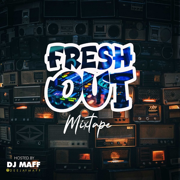 DJ Maff Fresh Out Mix