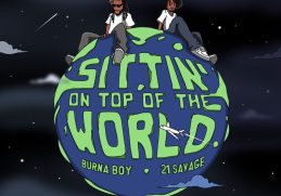 Burna Boy - Sittin’ On Top Of The World (Remix) ft. 21 Savage