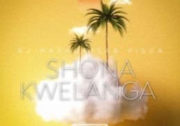 DJ Maphorisa – Shona Kwelanga ft. Visca, Sweetsher & Da Muziqal Chef (Remix)