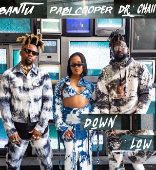 Bantu – Down Low Ft Dr. Chaii & Pabi Cooper 