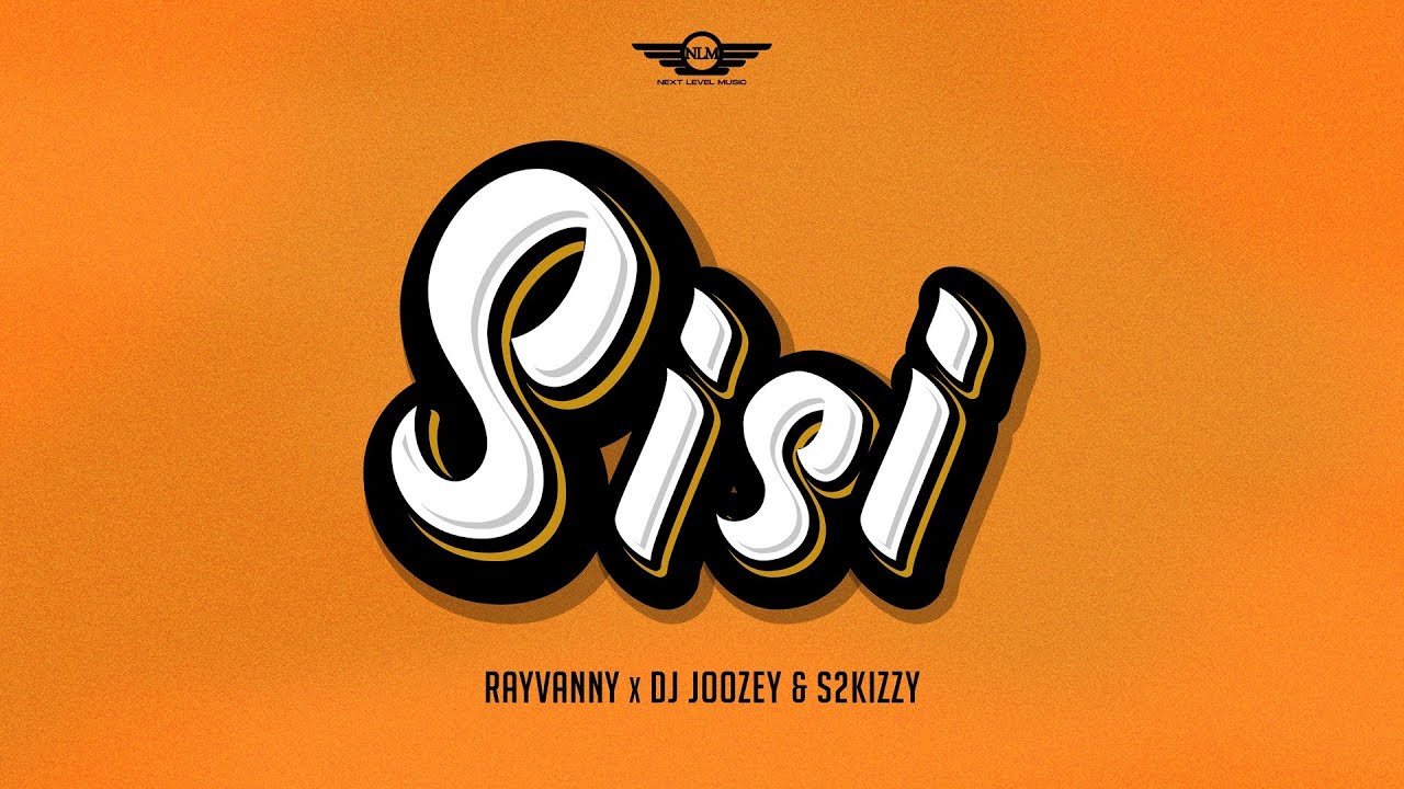 Rayvanny - Sisi ft. DJ Joozey, S2kizzy