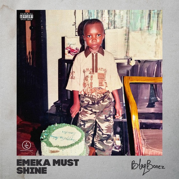 Blaqbonez Emeka Must Shine Album