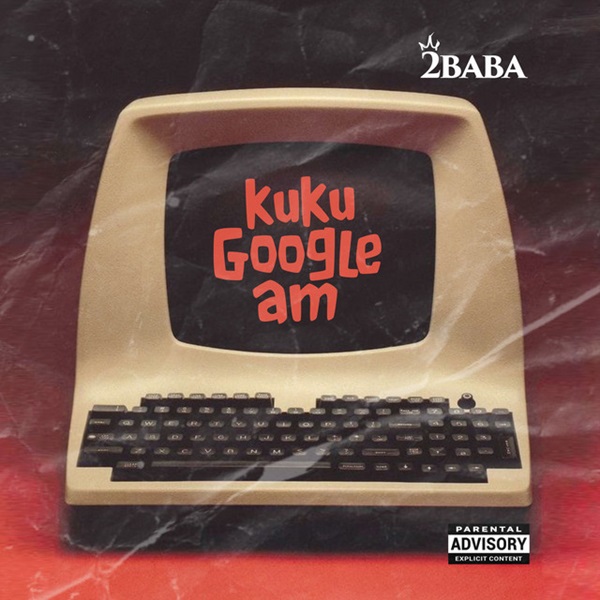 2Baba KUKU GOOGLE AM